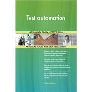 Test automation A Complete Guide - 2019 Edition