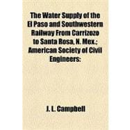 The Water Supply of the El Paso and Southwestern Railway from Carrizozo to Santa Rosa, N. Mex.
