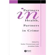 Partners in Health, Partners in Crime : Exploring the Boundaries of Criminology and Sociology of Health and Illness