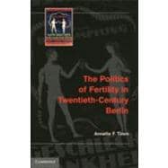 The Politics of Fertility in Twentieth-Century Berlin