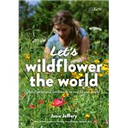 Let's Wildflower the World Save, swap and seedbomb to rewild our world