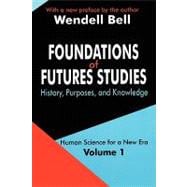 Foundations of Futures Studies: Volume 1: History, Purposes, and Knowledge
