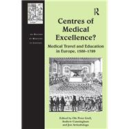 Centres of Medical Excellence?: Medical Travel and Education in Europe, 1500û1789
