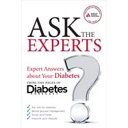 Ask the Experts Expert Answers About Your Diabetes from the Pages of Diabetes Forecast