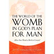 The World Of The Womb In God's Plan For Man