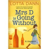 Mrs D is Going Without A Memoir