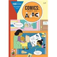 Comics: Easy as ABC The Essential Guide to Comics for Kids