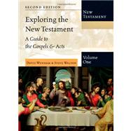 Exploring the New Testament: A Guide to the Gospels & Acts