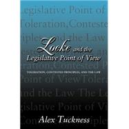 Locke and the Legislative Point of View : Toleration, Contested Principles, and the Law
