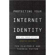 Protecting Your Internet Identity Are You Naked Online?