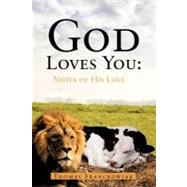 God Loves You: : Notes of His Love