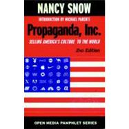 Propaganda, Inc : Selling America's Culture to the World (Open Media Pamphlet # 6)
