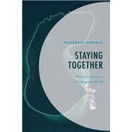Staying Together NatureCulture in a Changing World