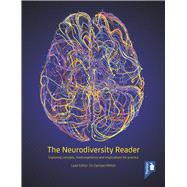 The Neurodiversity Reader Exploring concepts, lived experience and implications for practice