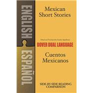 Mexican Short Stories / Cuentos mexicanos A Dual-Language Book