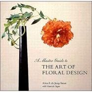A Master Guide to the Art of Floral Design
