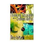 Thinking Straight in a Crooked World : A Christian Defense Manual