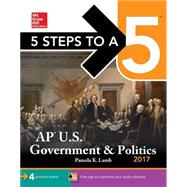 5 Steps to a 5: AP U.S. Government & Politics 2017