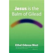 Jesus Is the Balm of Gilead