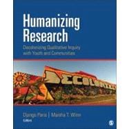 Humanizing Research : Decolonizing Qualitative Inquiry with Youth and Communities