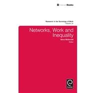 Networks, Work and Inequality