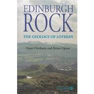 Edinburgh Rock The Geology of Lothian