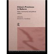 China's Provinces in Reform : Class, Community and Political Culture