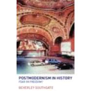 Postmodernism in History: Fear or Freedom?