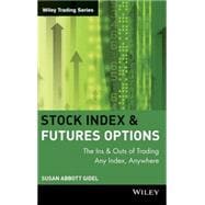 Stock Index Futures & Options The Ins and Outs of Trading Any Index, Anywhere