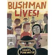 Bushman Lives!