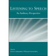 Listening to Speech: An Auditory Perspective