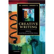 The Cambridge Companion to Creative Writing