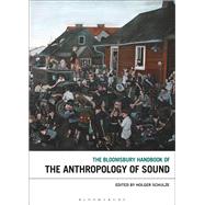 The Bloomsbury Handbook of the Anthropology of Sound
