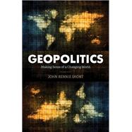 Geopolitics Making Sense of a Changing World