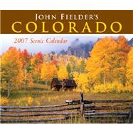 John Fielder's Colorado 2007 Scenic Calendar