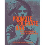 Promote, Tolerate, Ban