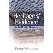 Heritage of Evidence : In the British Museum