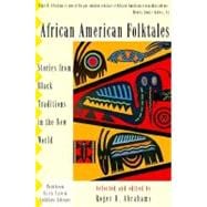 African American Folktales Stories from Black Traditions in the New World