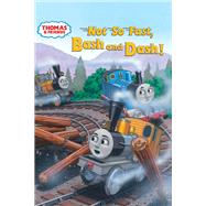 Not So Fast, Bash and Dash! (Thomas & Friends)
