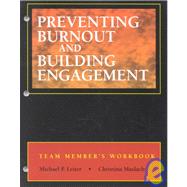 Preventing Burnout and Building Engagement: A Complete Program for Organizational Renewal, Workbook