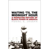 Waiting 'Til the Midnight Hour : A Narrative History of Black Power in America
