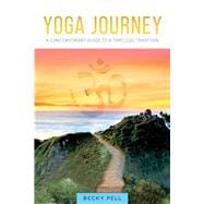 Yoga Journey A Contemporary Guide to a Timeless Tradition