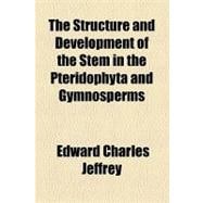 The Structure and Development of the Stem in the Pteridophyta and Gymnosperms