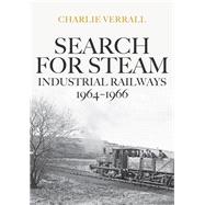 Search for Steam: Industrial Railways 1964-1966