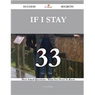If I Stay 33 Success Secrets - 33 Most Asked Questions On If I Stay - What You Need To Know