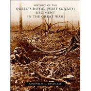 History of the Queen's Royal (West Surrey) Regiment (In the Great War)