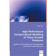 High-Performance Computational Modeling of Tissue Growth Processes