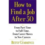 How to Find a Job After 50 From Part-Time to Full-Time, from Career Moves to New Careers