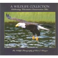 A Wildlife Collection: Celebrating Wisconsin's Conservation Ethic