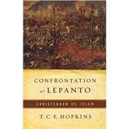 Confrontation at Lepanto Christendom vs. Islam